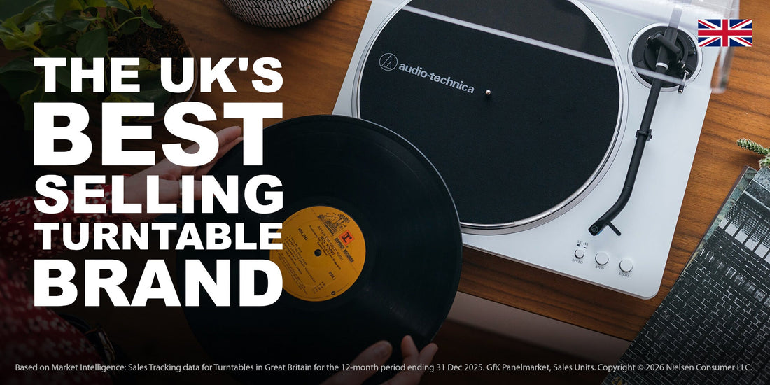 AUDIO-TECHNICA: THE UK’S BEST-SELLING TURNTABLE BRAND